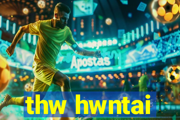 thw hwntai